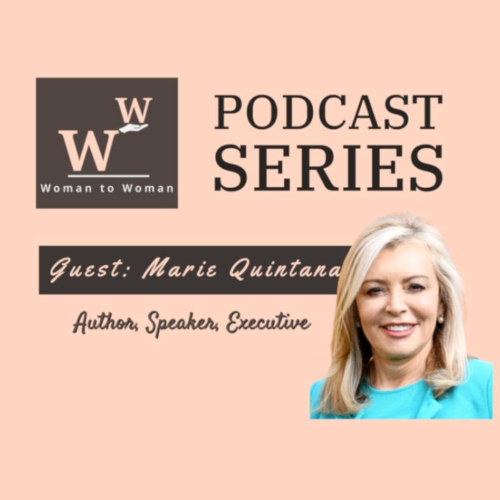 Marie Quintana - Woman to Woman Podcast - author of Last Flight From Havana, is a distinguished business leader with a 30-year career in Corporate America